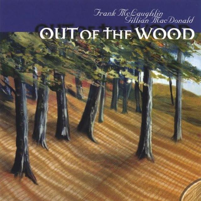 Out of the wood CD - Frank McLaughlin and Gillian MacDonald