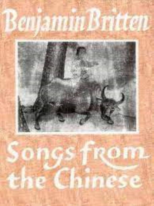 Songs from the Chinese Op. 58 - Benjamin Britten