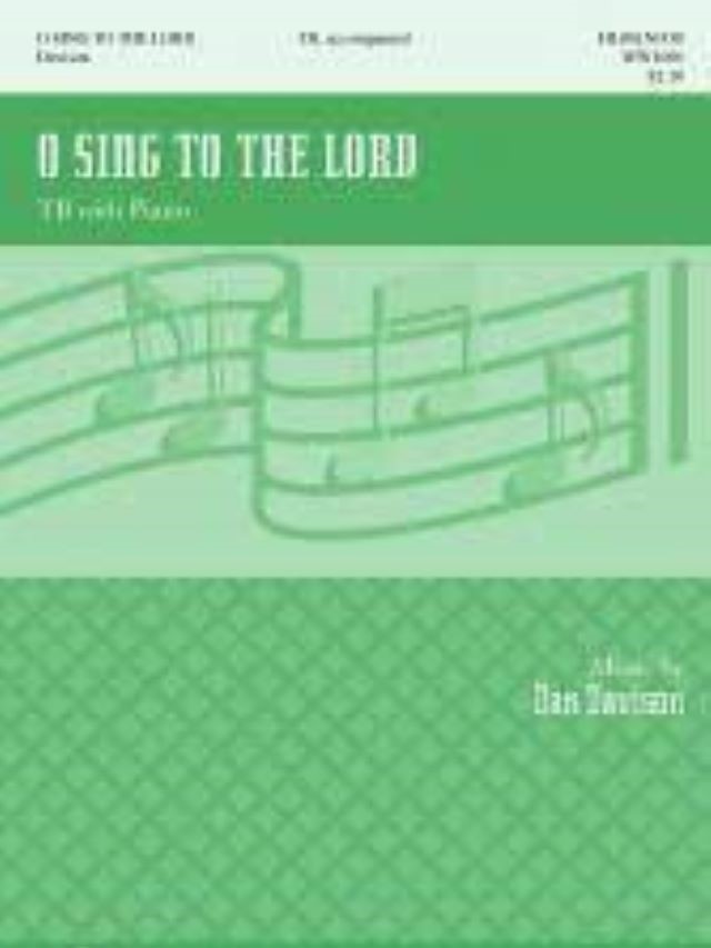 O Sing To The Lord - TB - Dan Davison