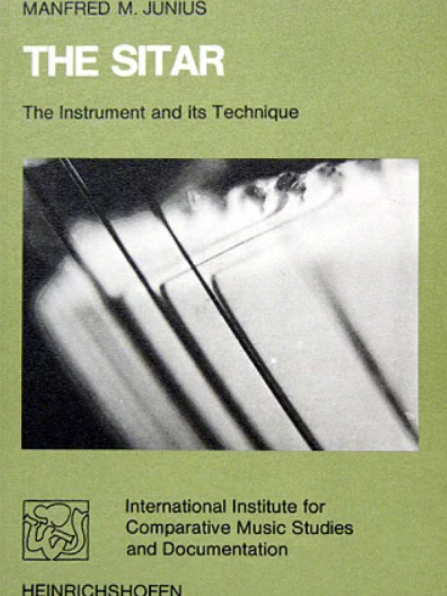 Sitar - The instrument and it's technique - Junius M M