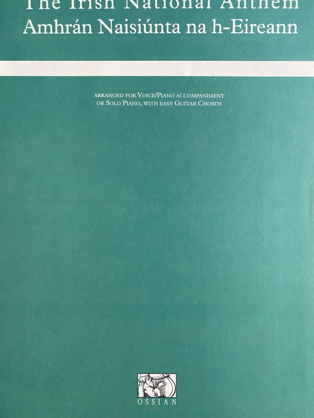 The Irish National Anthem: Amhrán Naisiúnta na h-Eireann F