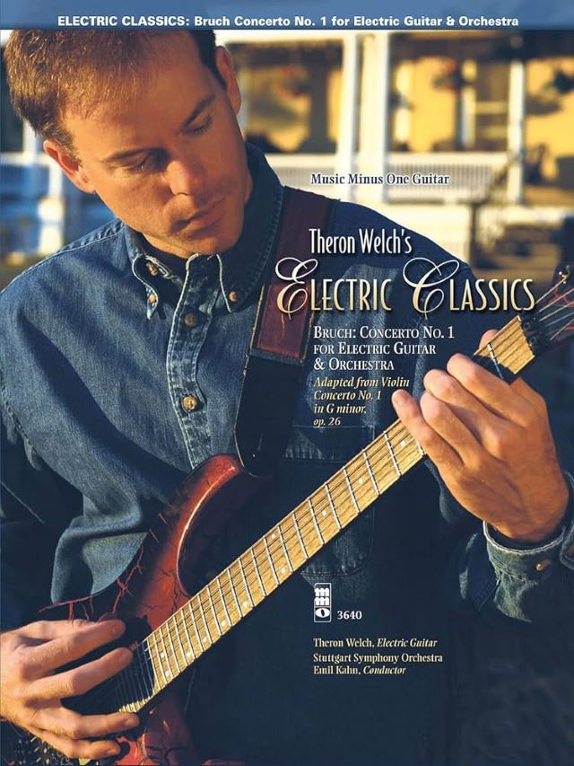 Electric Classics: Bruch Concerto No. 1 for Electric Guitar - Bruch - Welch Theron
