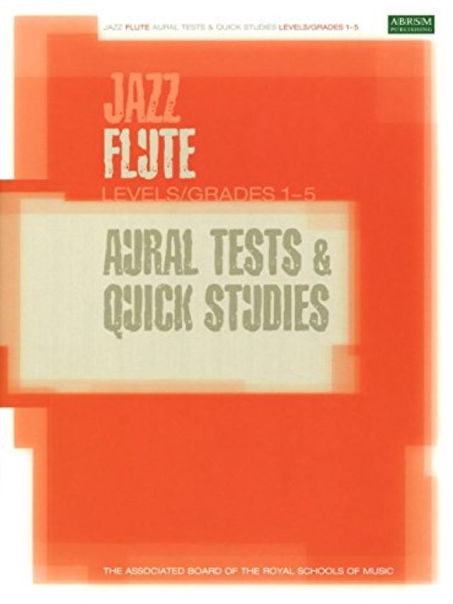 Jazz Flute Aural Tests and Quick Studies Levels / Grades 1-5