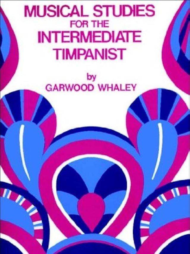 Musical Studies for the Intermediate Timpanist - Garwood Whaley