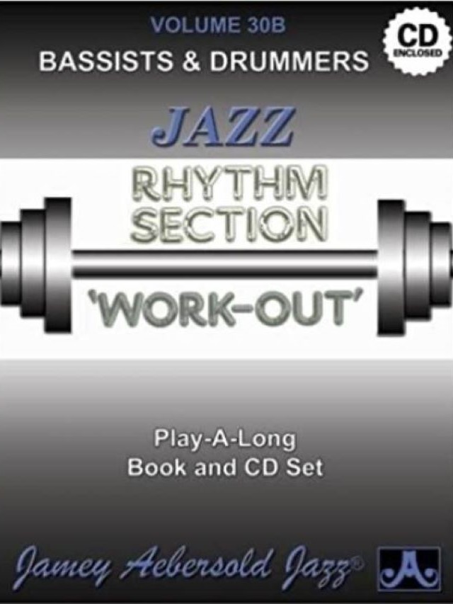 Volume 30B - Rhythm Section Workout (Bass/Drums) - Jamey Aebersold