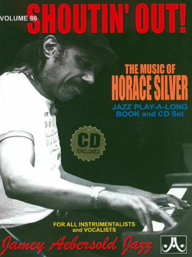 Volume 86 - Shoutin'out - The Music of Horace Silver - Jamey Aebersold