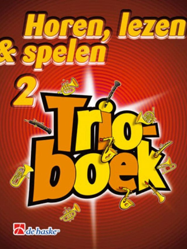 Horen, Lezen en spelen 2 - trioboek - sopraan- tenorsaxofoon