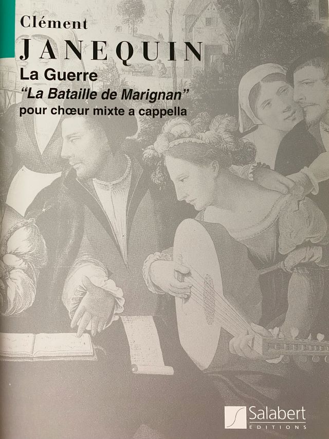 La Guerre " La Bataille de Marignan" - SATB - Clément Janequin