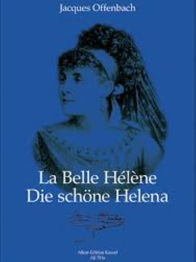 La Belle Hélène - Die Schöne Helena - Jacques Offenbach