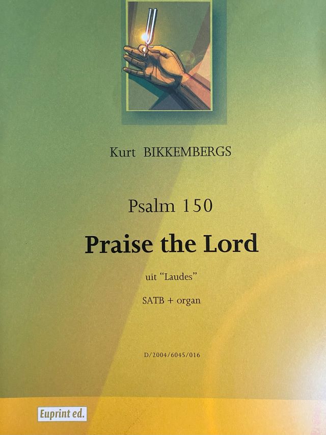 Praise The Lord Psalm 150 - Kurt Bikkemberghs
