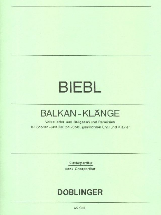 Balkanklänge (Volkslieder aus Bulgarien und Rumänien) - Biebl Franz