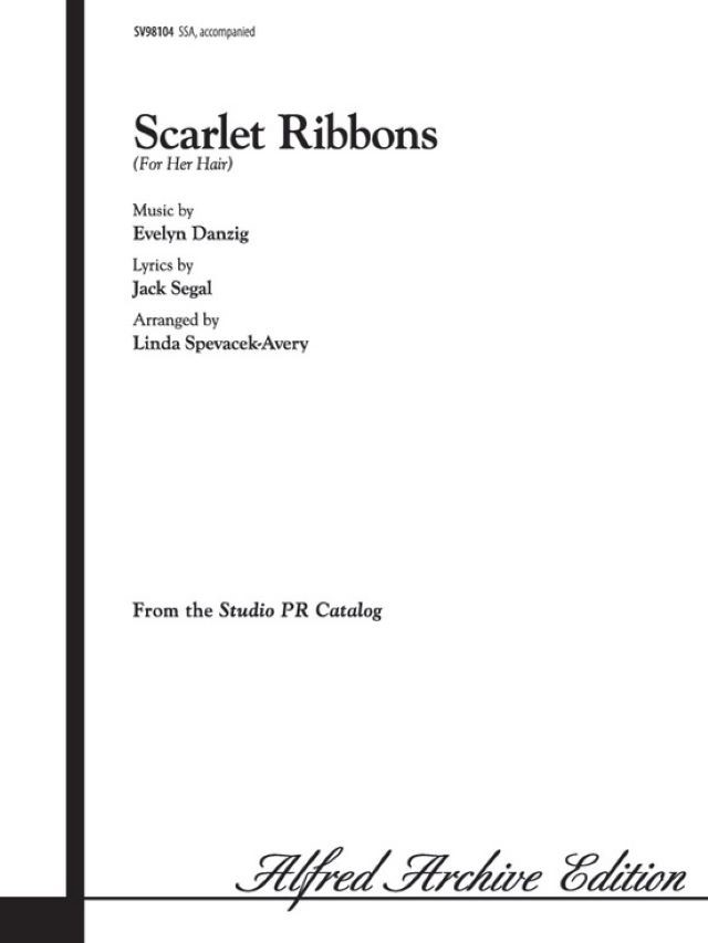 Scarlet Ribbons (For Her Hair) - SSA - Evelyn Danzig - Linda Spevacek - Jack Segal