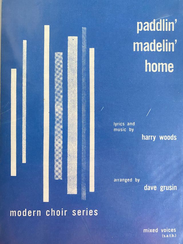 Paddlin' Madelin' Home - SATB - Harry Woods - Dave Grusin