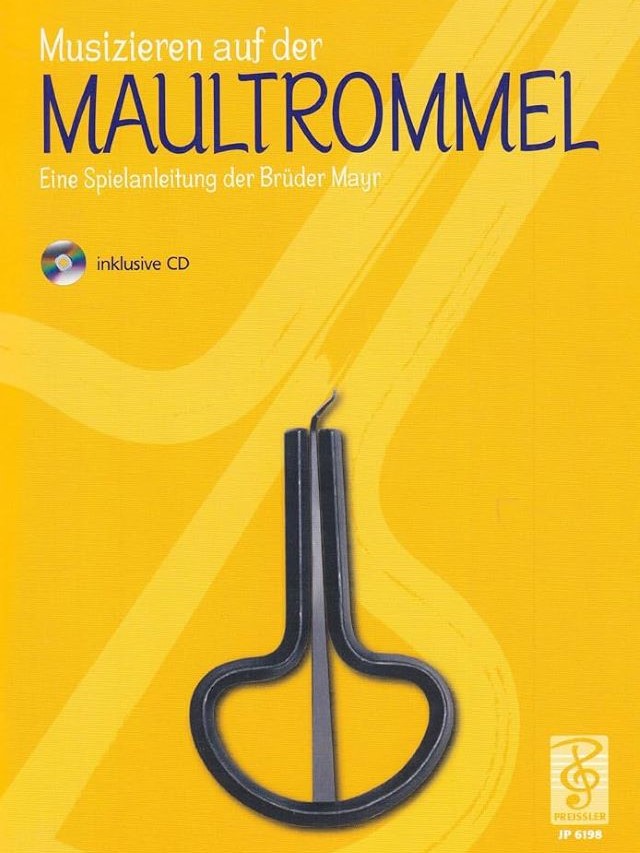 Maultrommel - Eine Spielanleitung der Brüder Mayr - Fritz Mayr - Helmuth Mayr