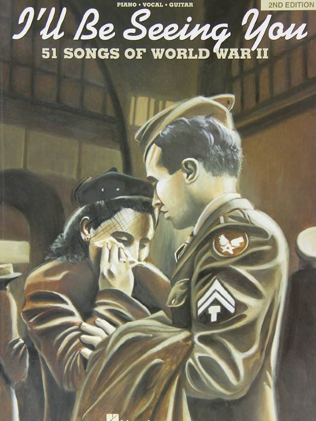I'll Be Seeing You - 51 Songs Of World War II (2nd Edition)