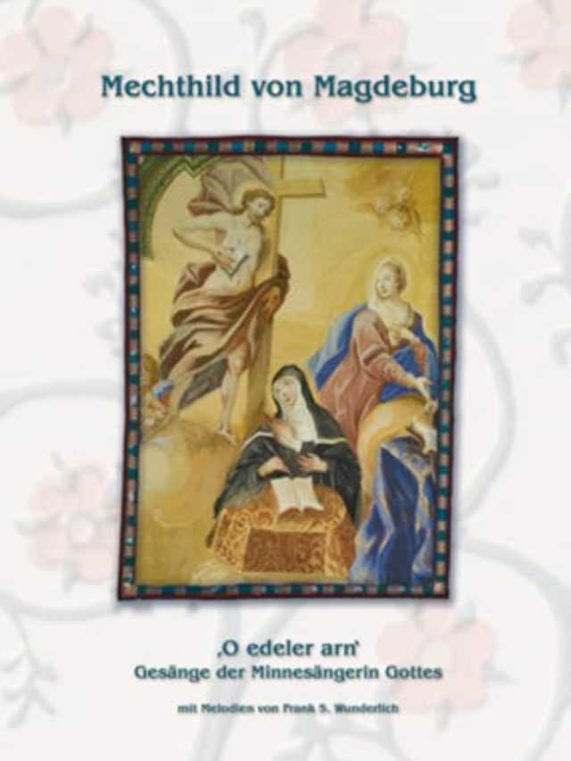 O Edeler Arn - Mechtild von Magdeburg