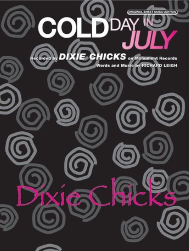 Cold Day in July - Dixie Chicks