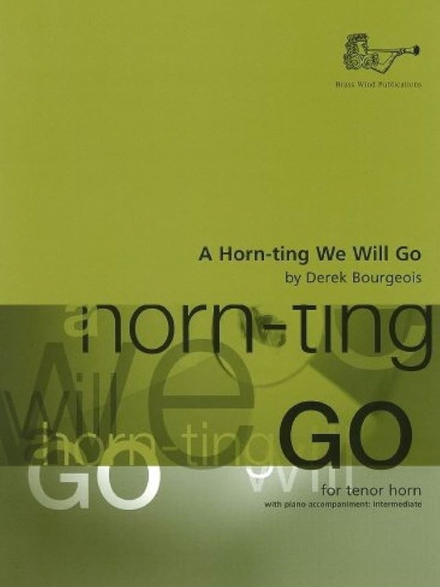 A Horn-ting We Will Go (G-cleff edition) - Horn in Eb - Derek Bourgeois