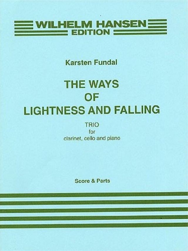 The Ways Of Lightness and Falling - Karsten Fundal