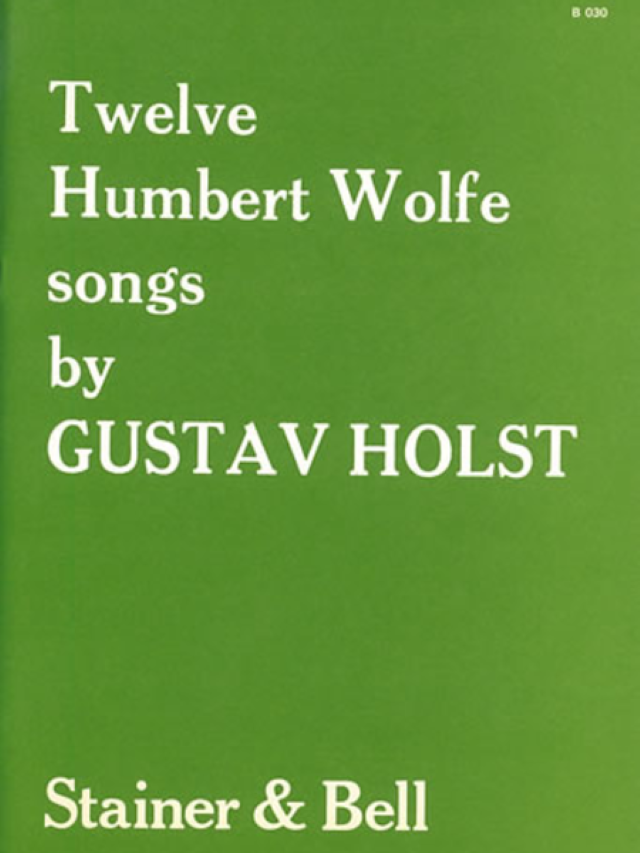 Twelve Humbert Wolfe Songs - Gustav Holst