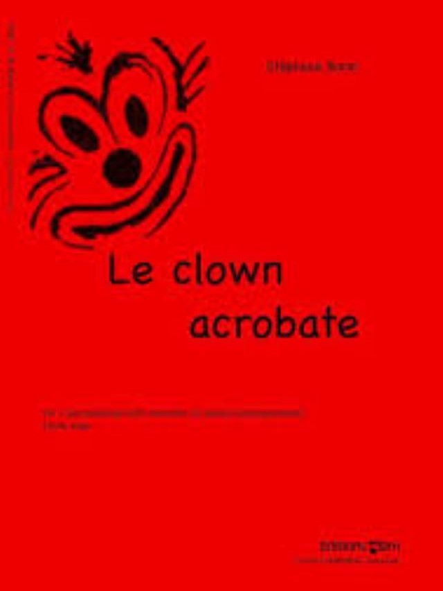 Le Clown Acrobate - Stéphane Borel