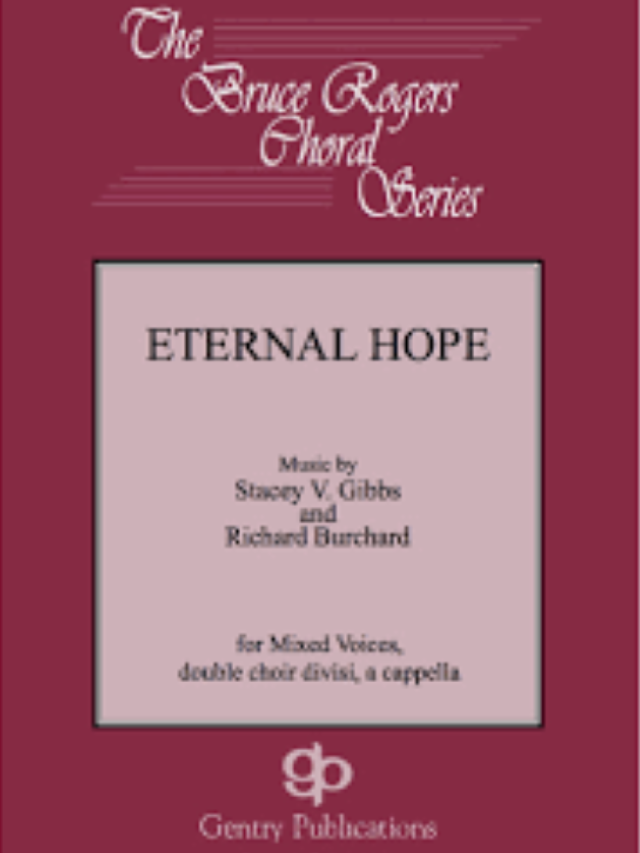 Eternal Hope - SATB a Cappella - Stacey V. Gibbs, Richard Burchard