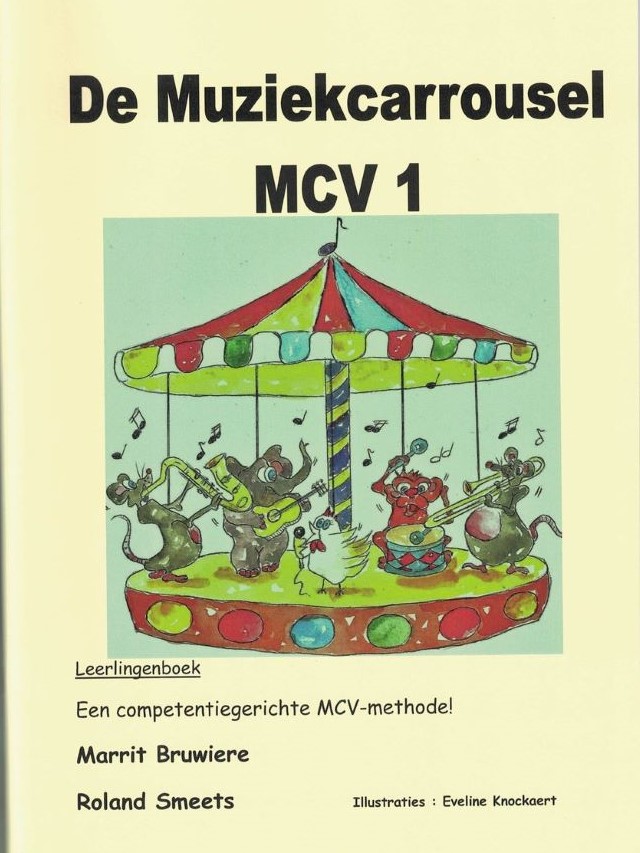 De Muziekcarrousel MCV 1 - Leerlingenboek - Marrit Bruwierie, Roland Smeets