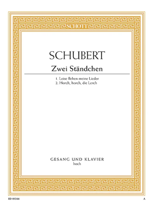 2 Standchen:" Leise Flehen meine Lieder" und " Horch, Horch, die Lerch"  - Franz Schubert
