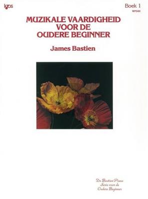 Muzikale Vaardigheid Voor De Oudere Beginner 1 - James Bastien