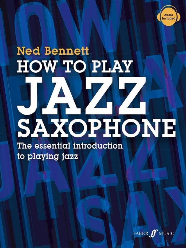How to play Jazz Saxophone - Ned Bennett