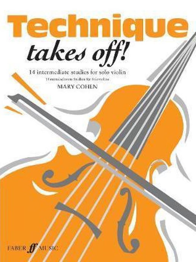Technique takes off - 14 intermediate studies for solo violin - Mary Cohen