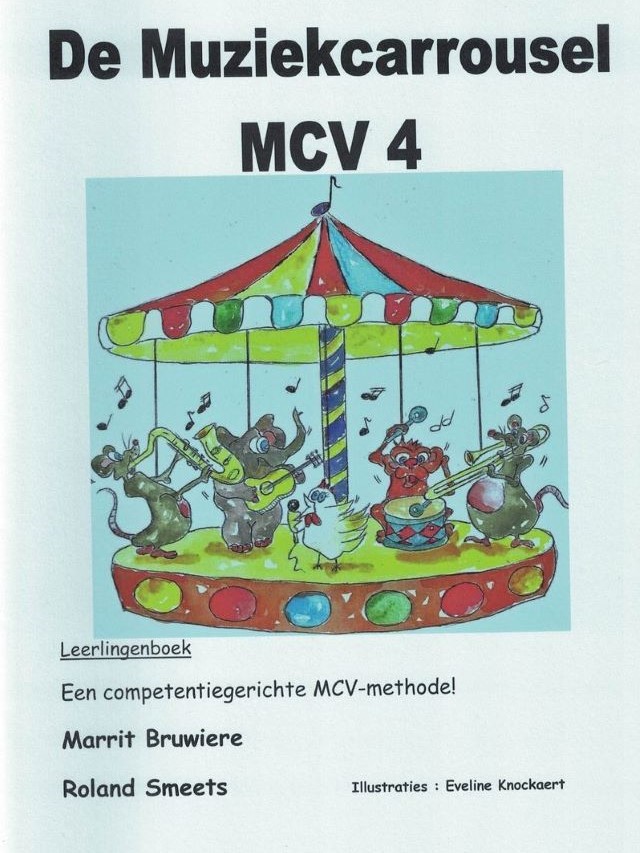 De Muziekcarrousel MCV 4 - Leerlingenboek - Marrit Bruwierie, Roland Smeets